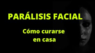 PARÁLISIS FACIAL Cómo curarse en casa [upl. by Langsdon143]