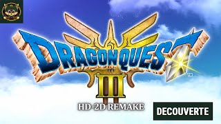 DECOUVERTE  DRAGON QUEST 3 HD2D  Nostalgie et Héros de la lumière [upl. by Aitnahc]