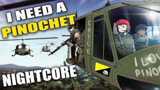 Nightcore  I need a Pinochet [upl. by Zippora877]