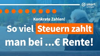 So viel Steuern zahlen Rentner bei 1000 €  1300 €  1800 €  2000 € Rente [upl. by Fanny]