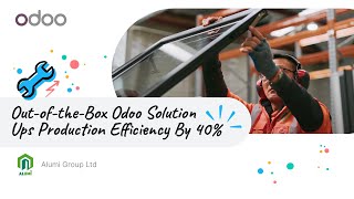 OutoftheBox Odoo Solution Ups Production Order Efficiency By 40 For Alumi OdooSuccessStories [upl. by Amory]