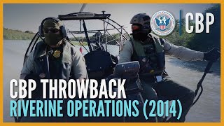 Riverine Operations 2014  CBP Throwback  CBP [upl. by Ajnek]