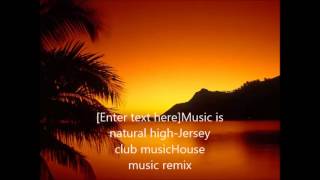 Music is natural highJersey club musicHouse music remixwma [upl. by Elinet]