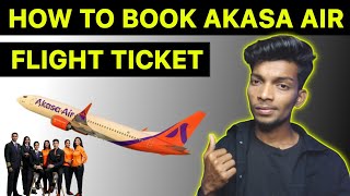 Book AKASA Air flight ticket ✈️ flight ticket booking  Akasa Airline flight booking online [upl. by Eirrehs]