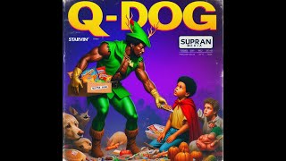 Q Dog  Starvin [upl. by Nilok]