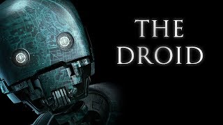 The Droid A Tribute to K2SO Portrayed by Alan Tudyk [upl. by Annaynek]