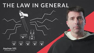 The Law in General Aquinas 101 [upl. by Esirtal]