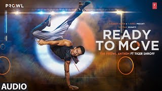 Ready To Move Full Audio  The Prowl Anthem  Featuring Tiger Shroff  Armaan Malik  Amaal Mallik [upl. by Olmsted]