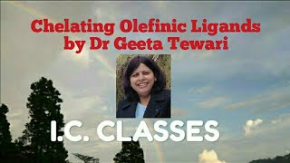 Chelating Olefinic Ligands by Dr Geeta Tewari [upl. by Bradley951]