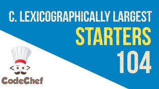 Lexicographically Largest  CodeChef Starters 104  LEXILARGEST  Explanation in Hindi  Codeatic [upl. by Aimak776]