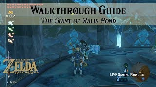 Breath of the Wild  The Giant of Ralis Pond  Walkthrough Guide [upl. by Harifaz937]