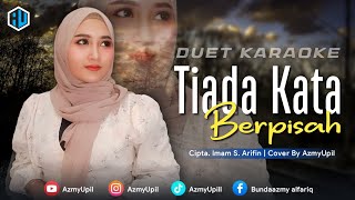 TIADA KATA BERPISAH  Imam S arifin   KARAOKE DUET Bersama AzmyUpil [upl. by Araec]