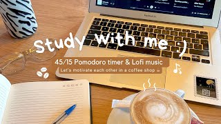 STUDY WITH ME 1h30 with break 4515 Pomodoro timer lofi music motivation messages in coffeeshop☕️ [upl. by Devlen]