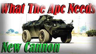 Gta 5 Online  What The APC Needs  Solo Cannon NEEDED WISHLIST [upl. by Nrubua169]