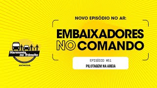 Embaixadores no Comando – Episódio 51 Pilotagem na Areia [upl. by Bogosian357]