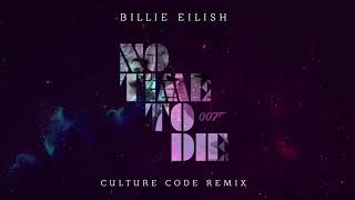 Billie Eilish  No Time To Die Culture Code Remix [upl. by Cristy]