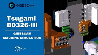 Tsugami B0326III Swissstyle Lathe  GibbsCAM Machine Simulation [upl. by Tremayne874]