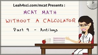 MCAT Math Vid 9  Antilogs in pH and pKa Without A Calculator [upl. by Tychon]