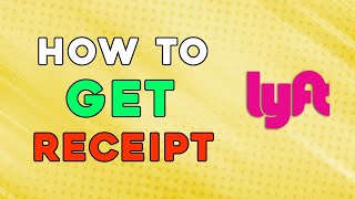 How To Get Lyft Receipt Quick and Easy [upl. by Locin]