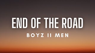 Boyz II Men  End Of The Road Lyrics [upl. by Normalie805]