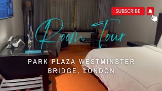 QUICK ROOM TOUR  Park Plaza Westminster Bridge London  VIEWS LUXURY amp SPACE IN CENTRAL LONDON [upl. by Vitoria]