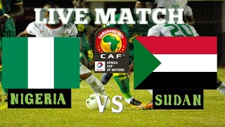 NIGERIA VS SUDAN  AFCON 2022 LIVE MATCH  CAFTV  NIGERIA SUDAN NIGVSSUD [upl. by Luckin268]