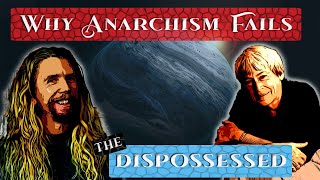 Why Anarchism Fails  Book Review of The Dispossessed by Ursula K Le Guin [upl. by Otokam]