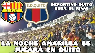 OFICIAL LA NOCHE AMARILLA 2024 SE JUGARÁ EN QUITO DEPORTIVO QUITO SERA SU RIVAL like suscribete [upl. by Holms939]