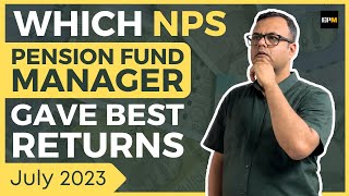 Best NPS Pension Fund Manager in 2023  Tier 1 and 2  Every Paisa Matters [upl. by Nueoras]