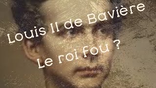 LOUIS II DE BAVIERE le roi fou [upl. by Enidlarej559]