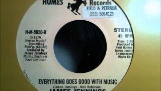 James Jennings  Everything Goes Good With Music [upl. by Menedez]