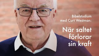 Bibelstudium med Curt Westman quotNär saltet förlorar sin kraftquot Matt 513–16 [upl. by Hedi587]