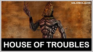 The House of Troubles Read by Dagoth Ur [upl. by Venditti]