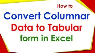 How to Convert Columnar Data into Tabular Form [upl. by Barbarese]