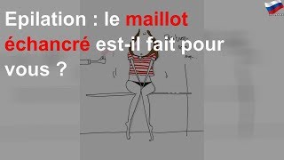 Epilation  le maillot échancré estil fait pour vous [upl. by Ateiluj]