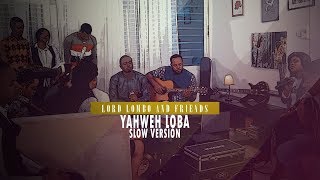 Lord Lombo  YAHWEH LOBA Slow Version Lord Lombo amp friends Vol1 [upl. by Arihk716]