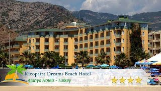 Kleopatra Dreams Beach Hotel  Alanya Hotels Turkey [upl. by Behlau]