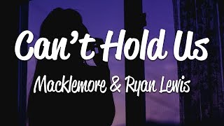 Macklemore amp Ryan Lewis  Cant Hold Us Lyrics ft Ray Dalton [upl. by Dorina]