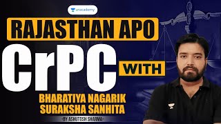 CrPC With BNSS for Rajasthan APO  Ashutosh Sharma  Unacademy Judiciary [upl. by Luapnaes]