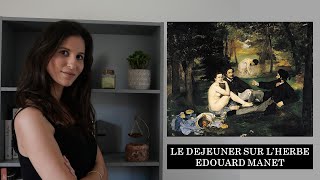 Analyse 1  Edouard Manet Le Déjeuner sur lherbe Une ouverture vers la modernité [upl. by Zurheide]