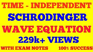 SCHRODINGER TIME INDEPENDENT EQUATION  TIME INDEPENDENT SCHRODINGER WAVE EQUATION  WITH NOTES [upl. by Ididn]