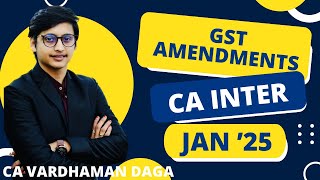 GST Amendments for Jan25  CA students   by CA Vardhaman Dagaarhaminstitute [upl. by Ifill]