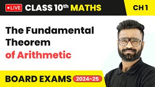 The Fundamental Theorem of Arithmetic  Class 10 Maths Chapter 1  CBSE 202425 live livestream [upl. by Nauqed]