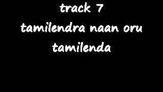 track 7 tamilendra naan oru [upl. by Avi]