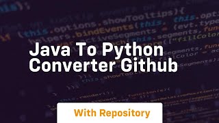 java to python converter github [upl. by Friedlander]