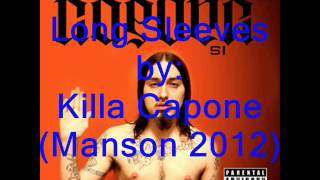 Long Sleeves by Killa Capone Manson 2012 [upl. by Jeri307]