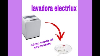 como probar presostato de lavadora Electrolux [upl. by Elsbeth15]