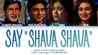 Shah Rukh Kajol Rani amp Bachchan Say quotShava Shavaquot Kabhi Khushi Kabhie Gham Color Coded Lyrics [upl. by Macdonell]