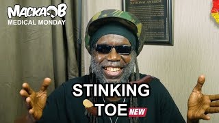 Macka Bs Medical Monday Stinking Toe [upl. by Cocks949]