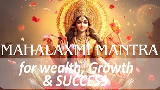 MAHALAKSHMI MANTRA  108 Times  for GROWTH WEALTH SUCCESS Removes FINANCIAL BLOCKAGES [upl. by Zubkoff]